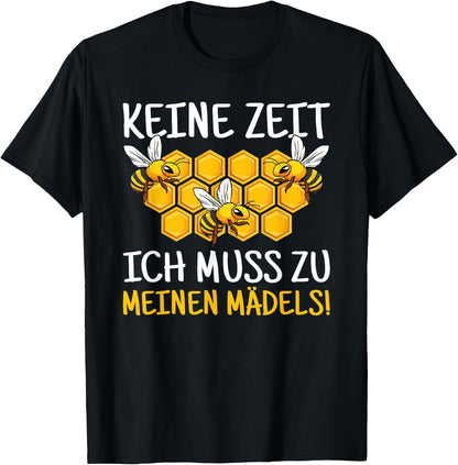 with German Text Ich Muss Zu Meinen M?dels Biene Bienkeeter [German Language], black T-Shirt