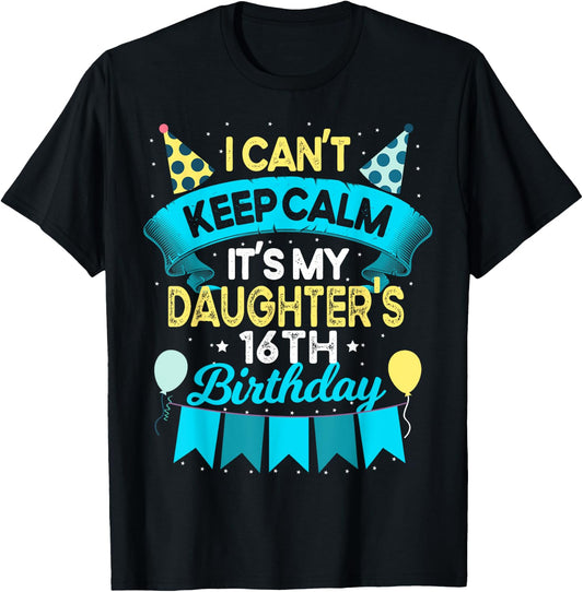16 Years Old Daughter Gift It's My Daughter 16th Birthday T-Shirt