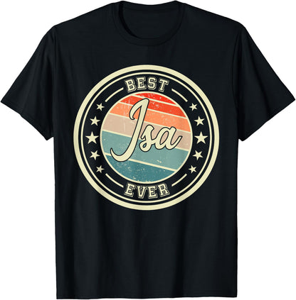 Best Isa Ever Funny Saying Name Isa , Black, S T-Shirt