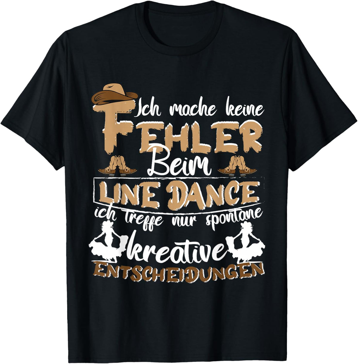 Line Dance Country with German Text Ich mach keine Fehler beim Linedance, black T-Shirt