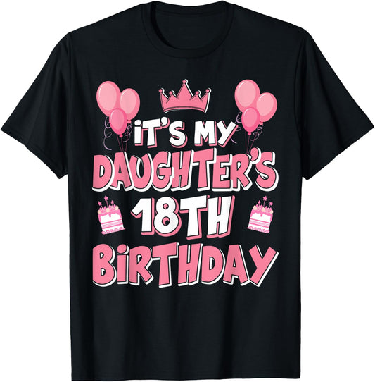 Ballons It's My Daughter's 18th Birthday 2007 18 ans T-Shirt