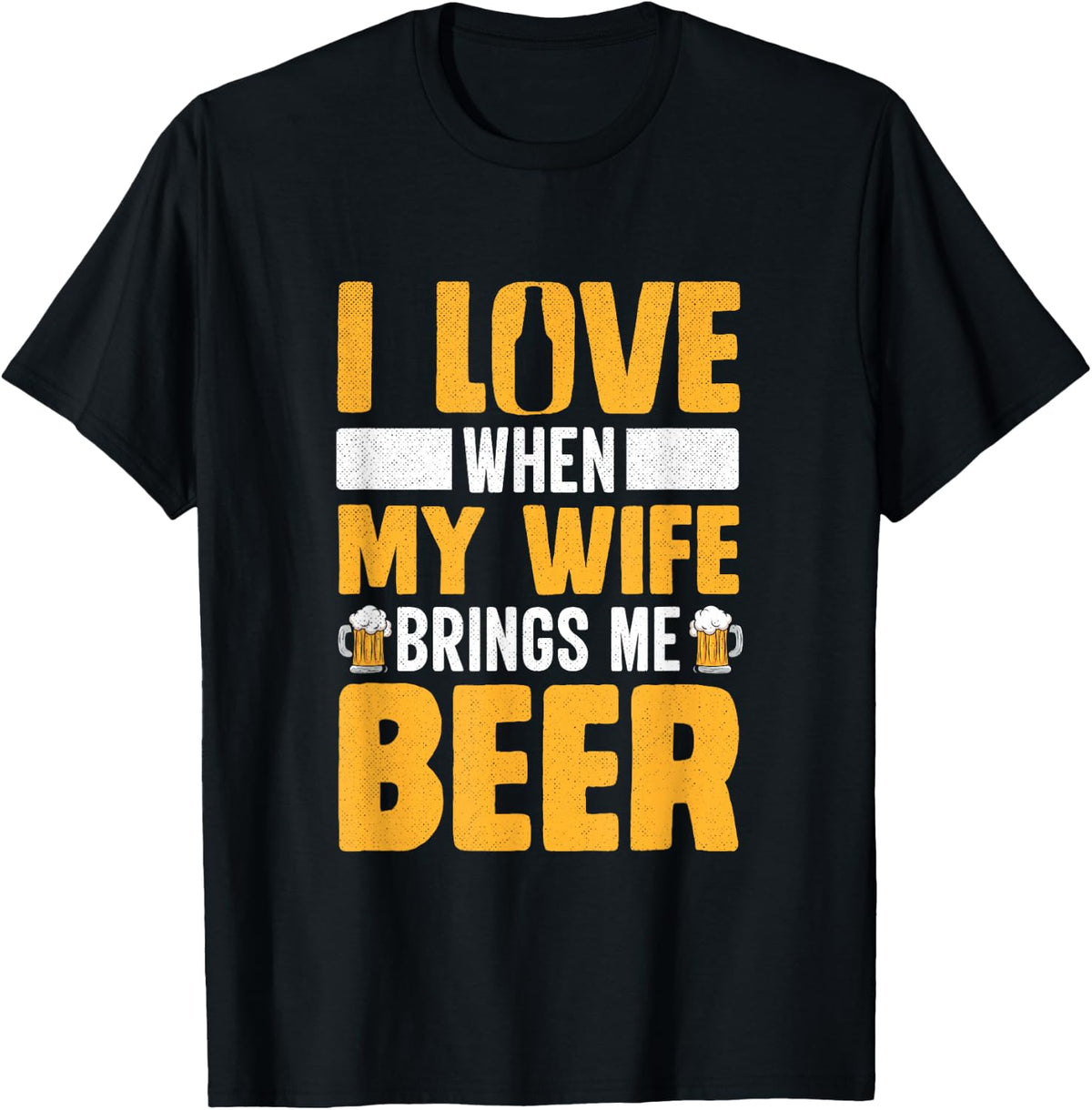 I Love When My Wife Brings Me Beer Funny Oktoberfest T-Shirt