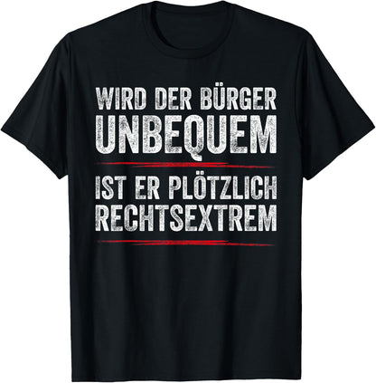 with German Text Wird Der Brger Unbequem Ist Er Su?tzlich Rechtsextrem, black T-Shirt