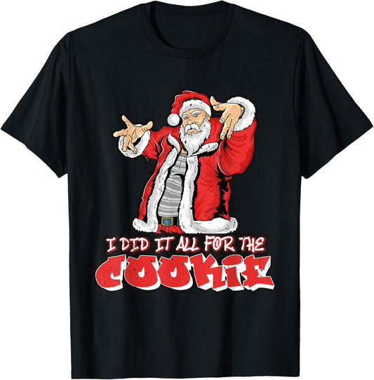 All For The Cookie Funny Santa Funny Christmas T-Shirt