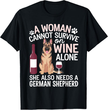 Woman Cannot Survive Wine Alone She Needs German Shepherd T-Shirt