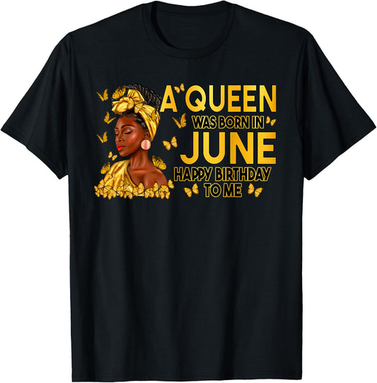 A Queen Was Born In June Happy Birthday Afro Woman Girl T-Shirt