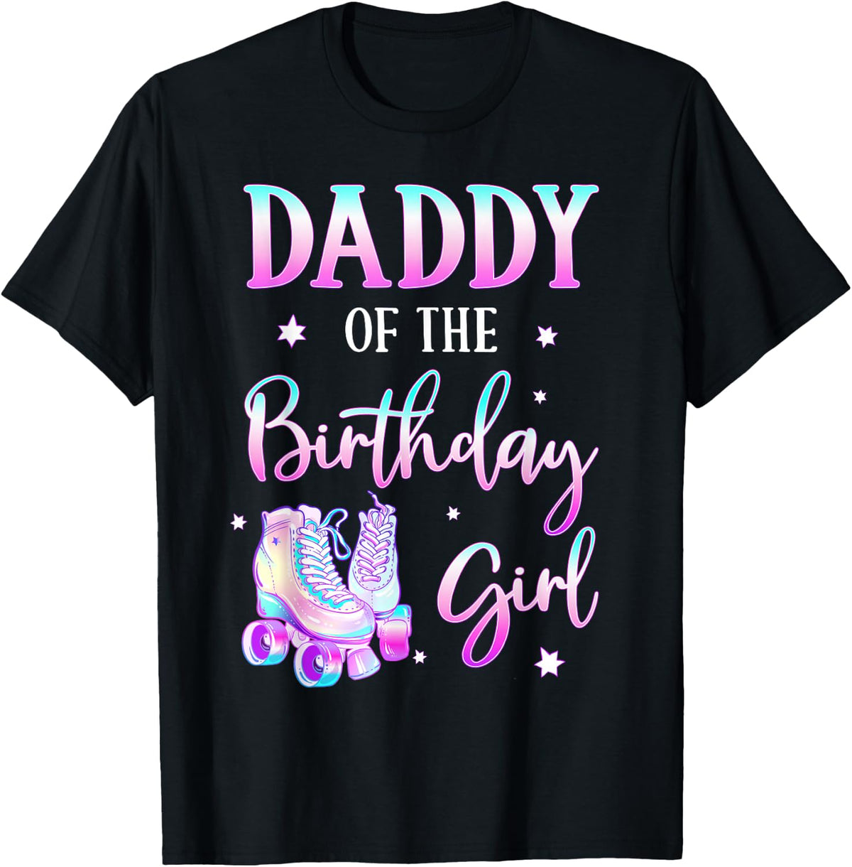 Daddy of the Birthday Girl Rolling Skate Bday Theme Family T-Shirt