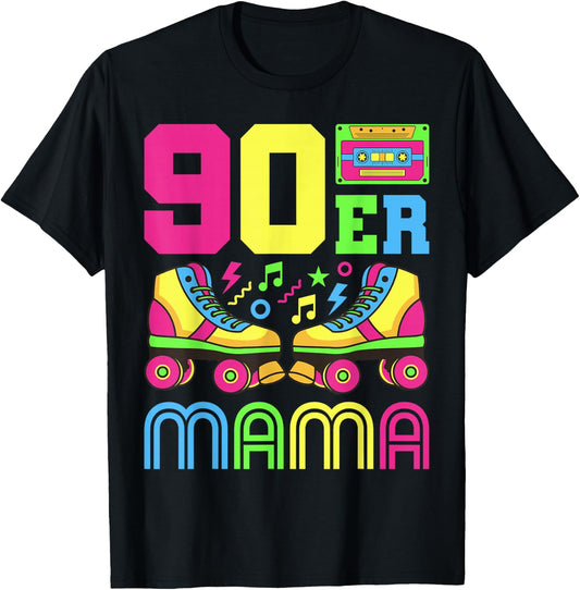 90s Mama 90s Outfit 90s Costume 90s Party 90s , black T-Shirt