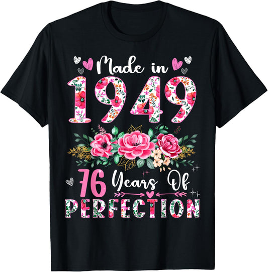 76 Year Old Made In 1949 Floral 76th Birthday Women T-Shirt
