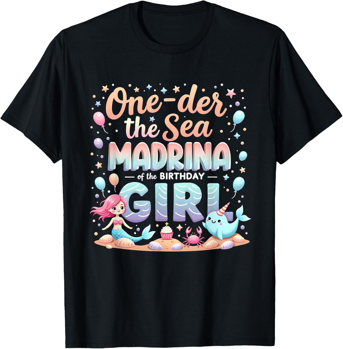 One Der The Sea Godmother Madrina Of The Birthday Girl T-Shirt