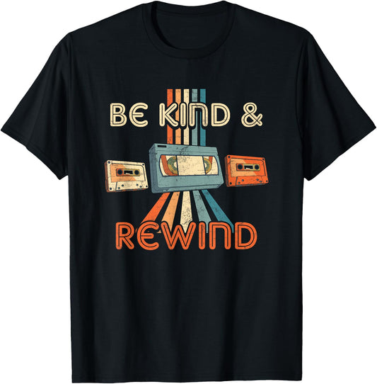 Be Kind & Rewind Vintage 90's Nostalgic 80's Throwback T-Shirt