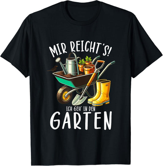 with German Text Mir Reicht Ich Geh In Den Garten Papa Mama Garten Gardener, black T-Shirt