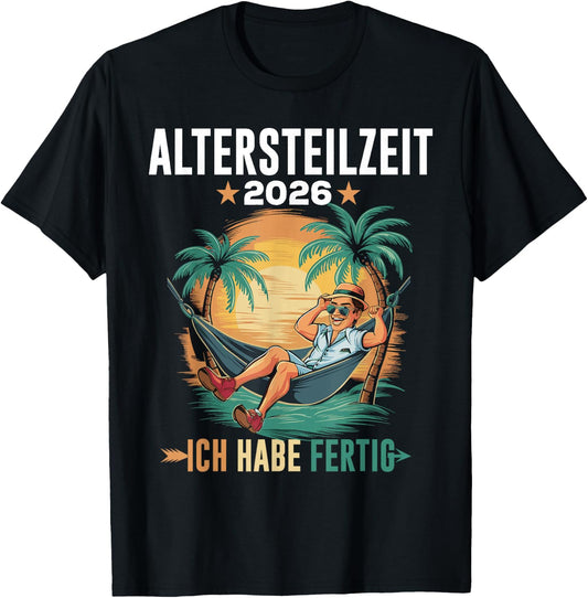 Altersteilzeit 2026 Herren Ruhestand Legende Rentner German , black T-Shirt