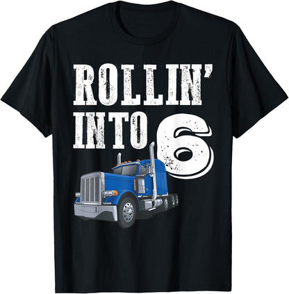 Rollin Into 6 Big Rig Semi Trailer Truck 6th Birthday T-Shirt