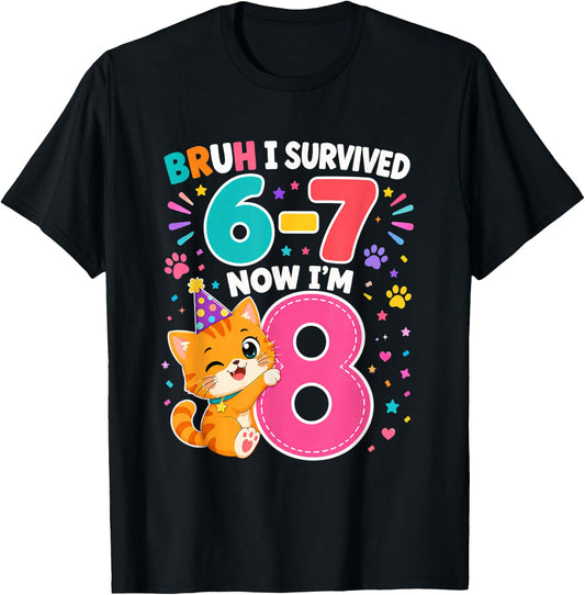 8th Birthday Cat Girl Bruh I Survived 6 7 Now Im 8 T-Shirt