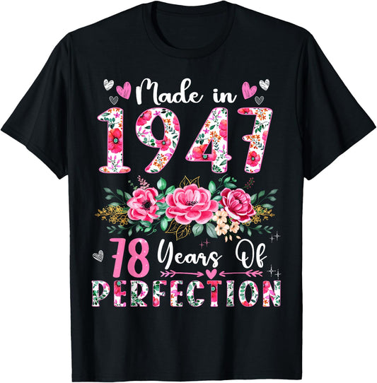78 Year Old Made In 1947 Floral 78th Birthday Women T-Shirt