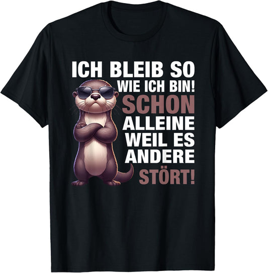 with German Text Ich bleib so wie ich bin [German Language] [German, black T-Shirt