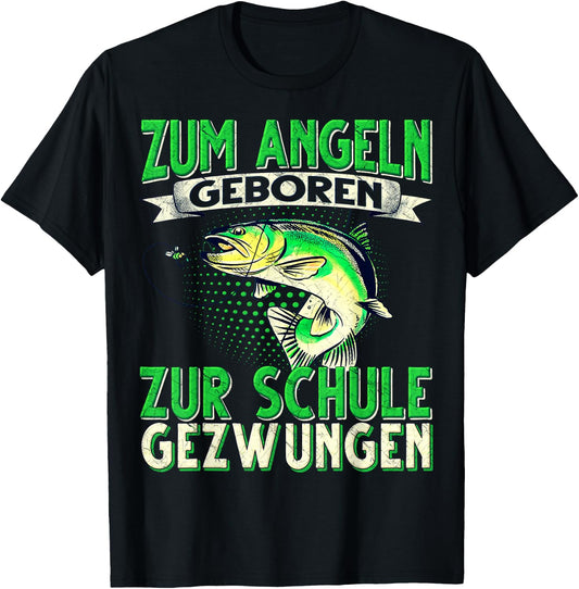 with German Text Zum Angeln Geboren Zum Angeln Geboren Zur Schule Gezw, black T-Shirt