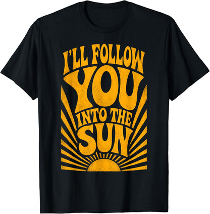 I'll Follow You into the Sun Summer Retro 90s Graphic T-Shirt