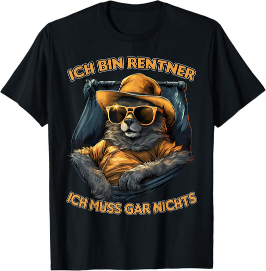 with German Text Ich bin Rentner ich muss gar nicht [German Language, black T-Shirt