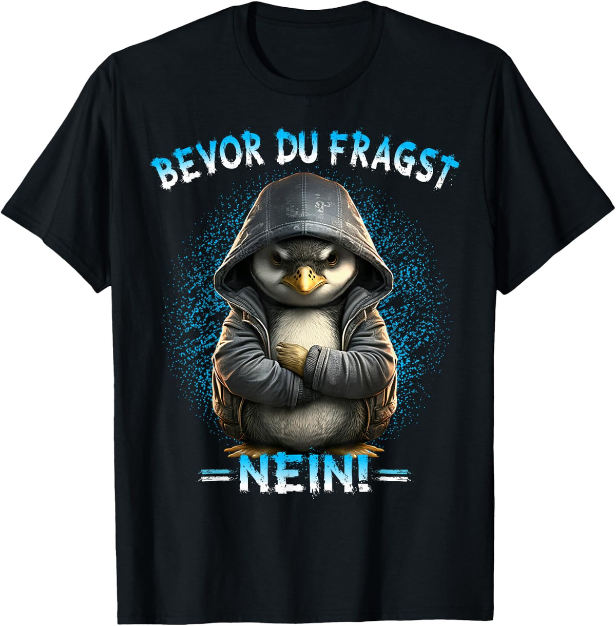 Before Du Fragst Nein! Funny Penguin Sarcasm , black T-Shirt