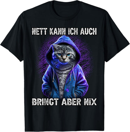 with German Text Nett kann ich auch bringung aber nix [Nett kann ich auch bring, aber nix, black T-Shirt