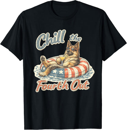 chill the Fourth Out German Shepherd 4th of July T-Shirt