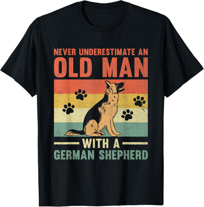 Never Underestimate An Old Man With A German Shepherd GSD T-Shirt